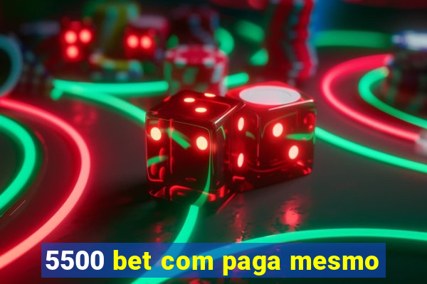 5500 bet com paga mesmo